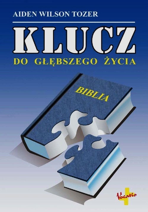okładka Klucz do głębszego życia książka | Aiden Wilson Tozer