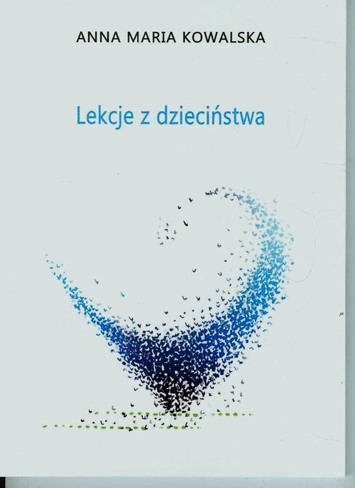 okładka Lekcje z dzieciństwa książka | Anna Maria Kowalska
