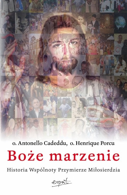 okładka Boże marzenie Historia wspólnoty Przymierze Milosierdzia książka | o. Antonello Cadeddu, o. Henrique Porcu