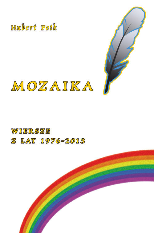 okładka Mozaika Wiersze z lat 1976–2013 książka | Hubert Foik