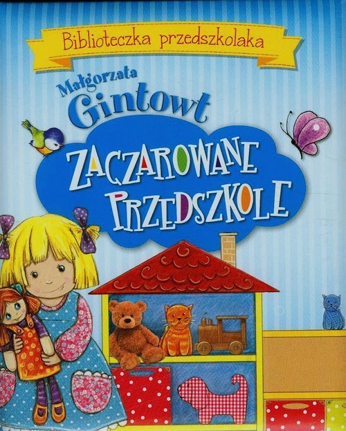 okładka Biblioteczka przedszkolaka Zaczarowane przedszkole książka | Małgorzata Gintowt