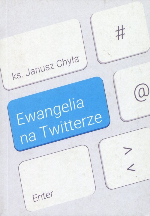 okładka Ewangelia na Twitterze książka | Janusz Chyła