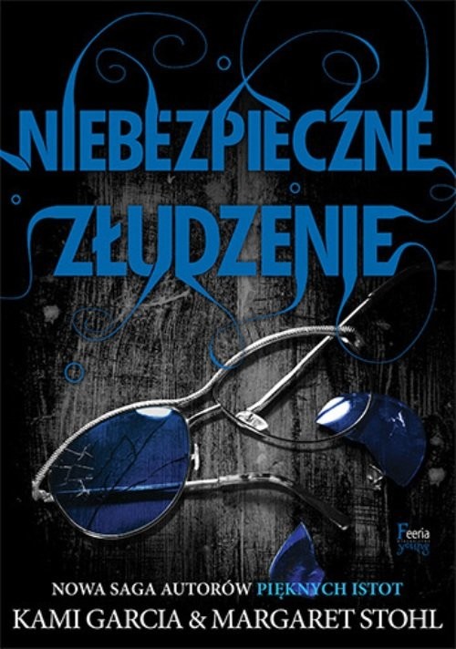 okładka Niebezpieczne złudzenie Tom 2 książka | Kami Garcia, Margaret Stohl