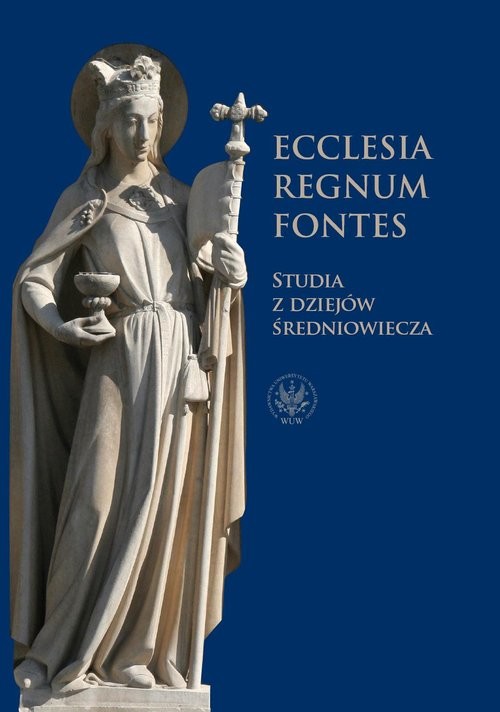 okładka Ecclesia - Regnum - Fontes Studia z dziejów średniowiecza książka | Praca Zbiorowa