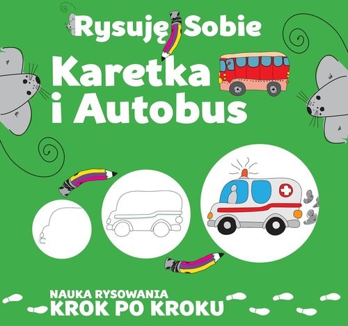 okładka Rysuję sobie Karetka i autobus książka | Luba Ristujczina