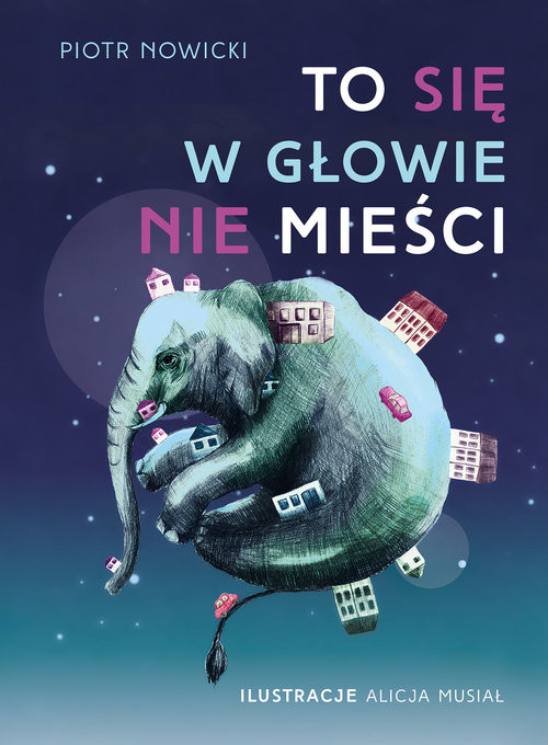 okładka To się w głowie nie mieści książka | Piotr Nowicki