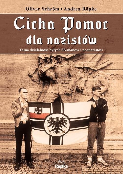 okładka Cicha Pomoc dla nazistów Tajna działalność byłych SS-manów i neonazistów książka | Oliver Schröm, Andrea Röpke