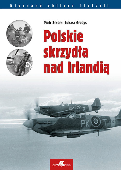 okładka Polskie skrzydła nad Irlandią książka | Piotr Sikora, Łukasz Gredys