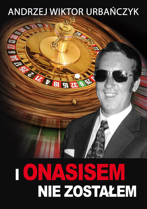 okładka I Onasisem nie zostałem książka | Andrzej Wiktor Urbańczyk