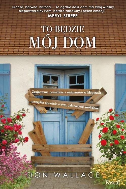 okładka To będzie mój dom książka | Don Wallace