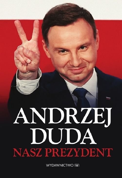 okładka Andrzej Duda Nasz Prezydent książka