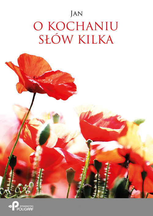 okładka O kochaniu słów kilka książka | Jan
