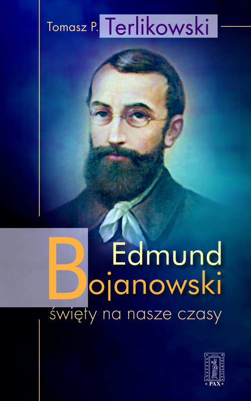okładka Edmund Bojanowski święty na nasze czasy książka | Tomasz Terlikowski