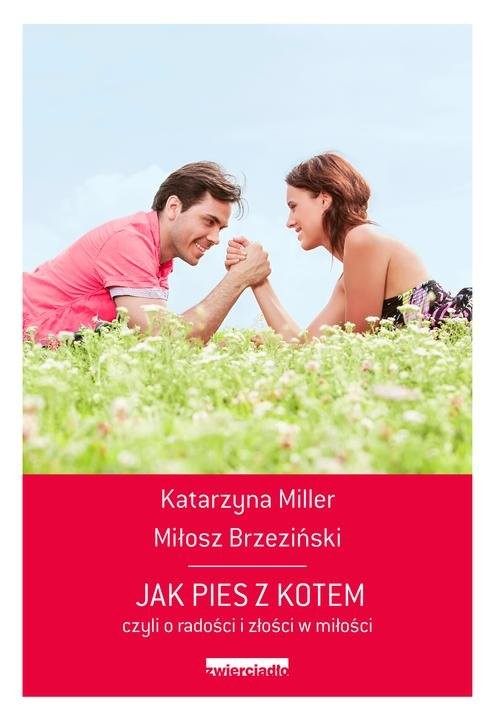 okładka Jak pies z kotem czyli o radości i złości w miłości książka | Miłosz Brzeziński, Katarzyna Miller