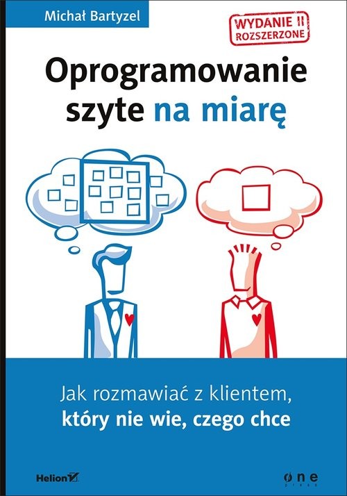 okładka Oprogramowanie szyte na miarę Jak rozmawiać z klientem, który nie wie, czego chce. książka | Bartyzel Michał