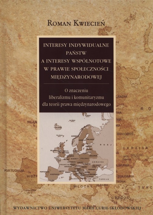 okładka Interesy indywidualne państw a interesy wspólnotowe w prawie społeczności międzynarodowej książka | Kwiecień Roman