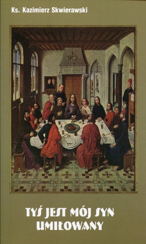 okładka Tyś jest mój Syn umiłowany książka | Skwierawski Kazimierz