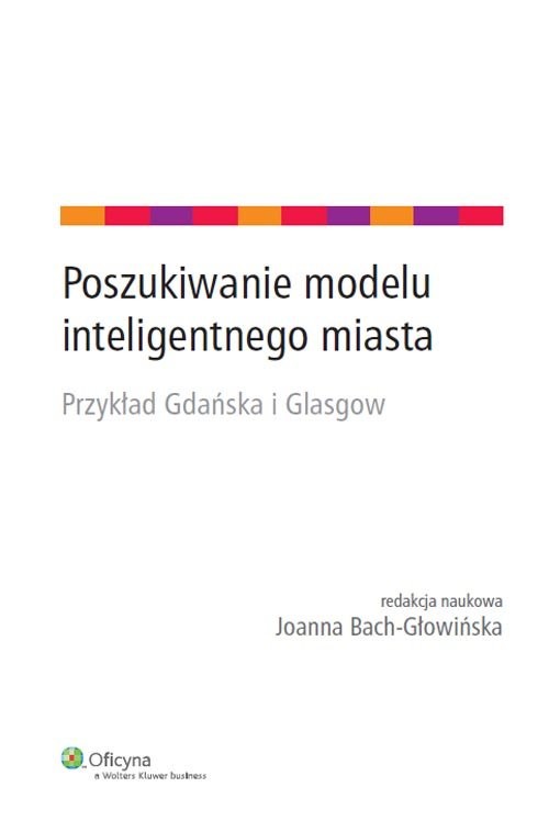 okładka Poszukiwanie modelu inteligentnego miasta Przykład Gdańska i Glasgow książka