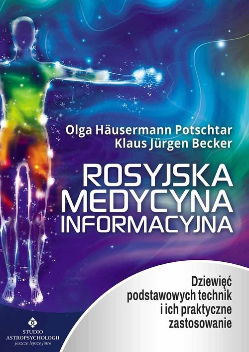 okładka Rosyjska medycyna informacyjna Dziewięć podstawowych technik i ich praktyczne zastosowanie książka | Hausermann Olga Potschtar, Klaus Jürgen Becker