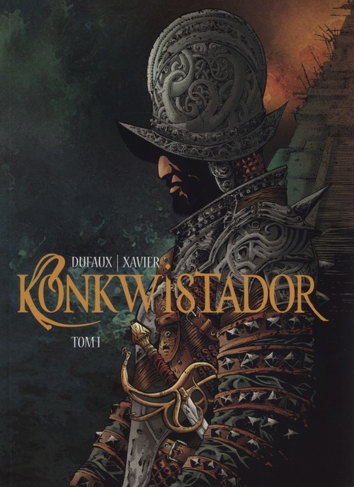 okładka Konkwistador tom1 książka | Jean Dufaux, Xavier Philippe