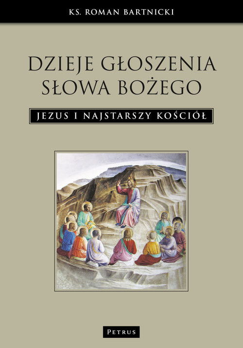 okładka Dzieje głoszenia Słowa Bożego Jezus i najstarszy Kościół książka | Bartnicki Roman