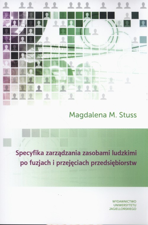 okładka Specyfika zarządzania zasobami ludzkimi po fuzjach i przejęciach przedsiębiorstw książka | Magdalena M. Stuss