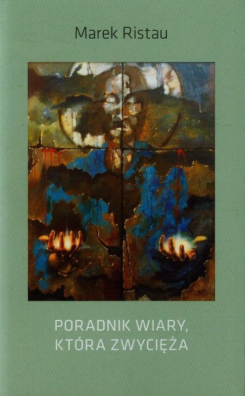 okładka Poradnik wiary która zwycięża książka | Ristau Marek