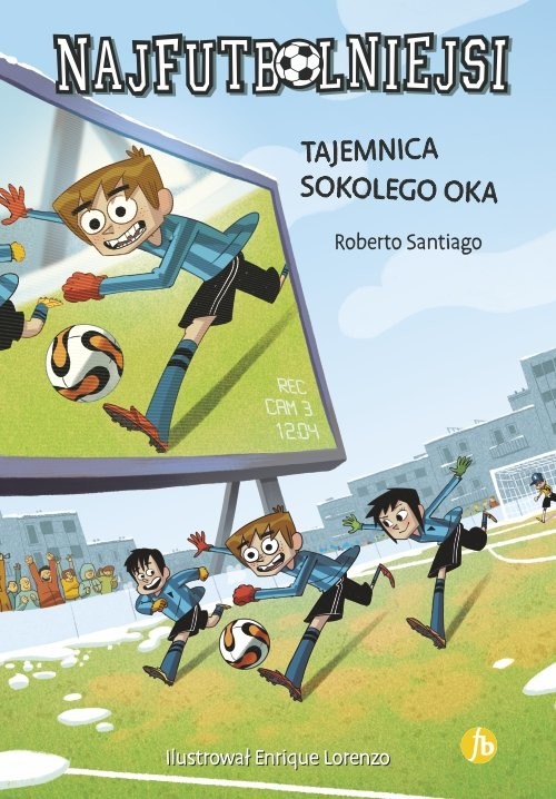 okładka Najfutbolniejsi Tajemnica sokolego oka książka | Santiago Roberto