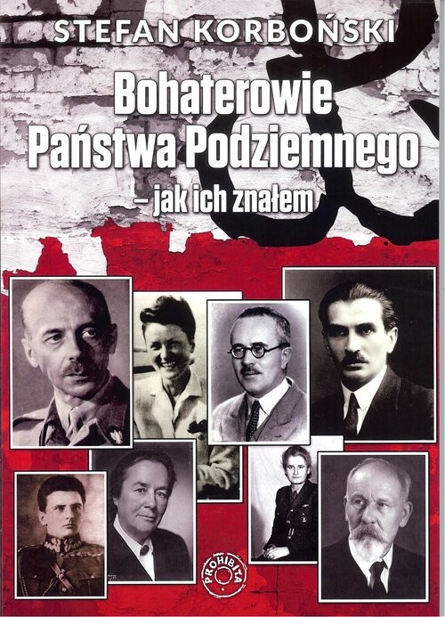 okładka Bohaterowie Państwa podziemnego jak ich znałem książka | Korboński Stefan