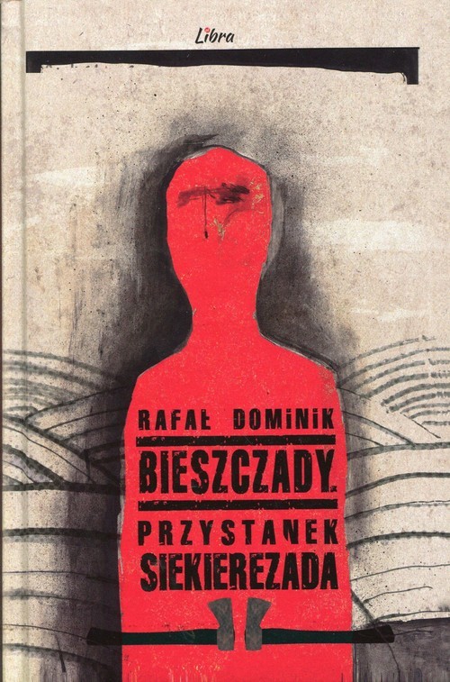 okładka Bieszczady Przystanek Siekierezada książka | Rafał Dominik