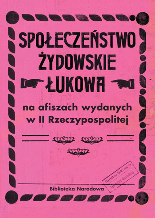 okładka Społeczeństwo żydowskie Łukowa na afiszach wydanych w II Rzeczypospolitej książka | Barbara Łętocha, Zofia Głowicka, Izabela Jabłońska