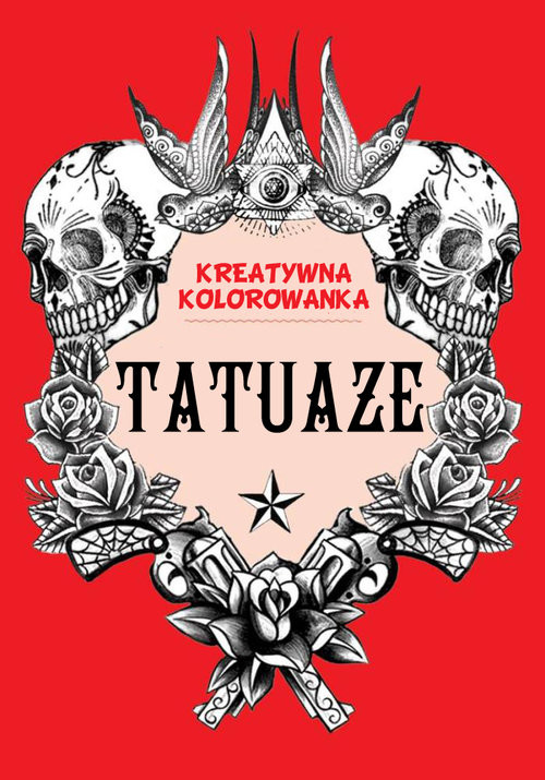 okładka Tatuaże Kreatywna kolorowanka książka