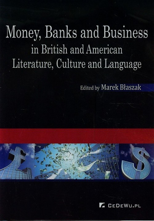 okładka Money Banks and Business in British and American Literature, culture and language książka | Błaszak Marek