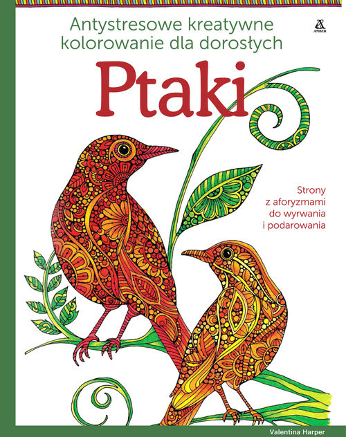 okładka Ptaki Antystresowe kreatywne kolorowanie dla dorosłych Sztuka relaksu i rozrywki książka | Valentina Harper