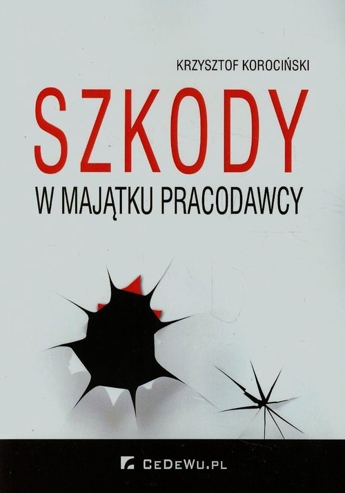 okładka Szkody w majątku pracodawcy książka | Korociński Krzysztof