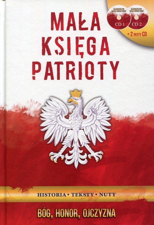 okładka Mała księga patrioty Historia, teksty, nuty. Ksiązka + 2CD książka