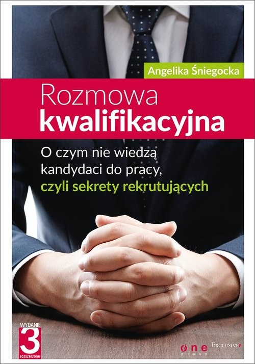 okładka Rozmowa kwalifikacyjna O czym nie wiedzą kandydaci do pracy czyli sekrety  rekrutujących książka | Angelika Śniegocka