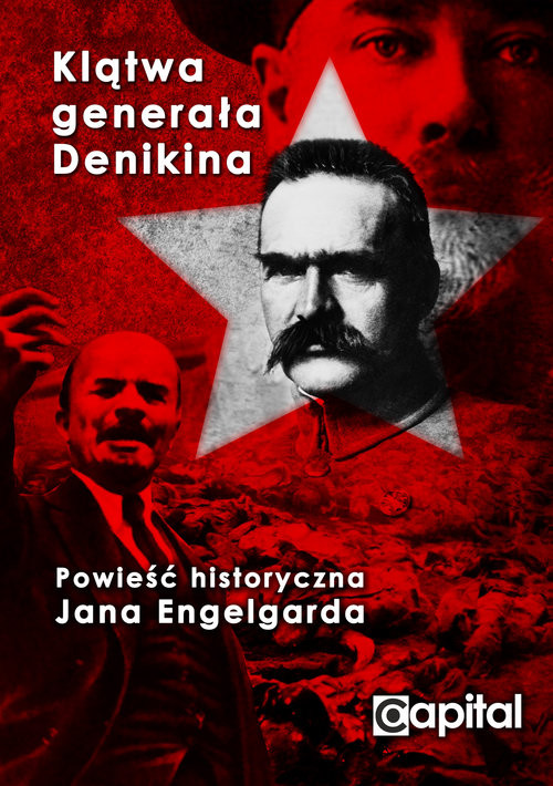 okładka Klątwa Generała Denikina Kto uratował władzę sowiecką przed zagładą? książka | Engelgard Jan