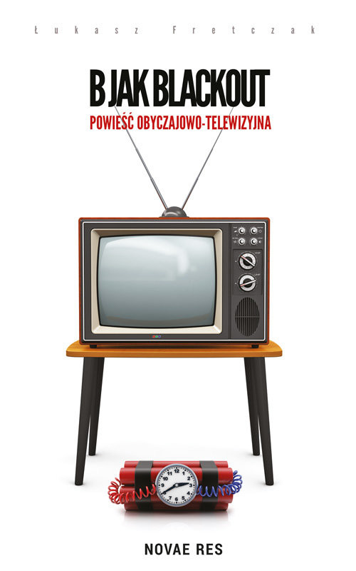 okładka B jak Blackout Powieść obyczajowo-telewizyjna książka | Łukasz Fretczak