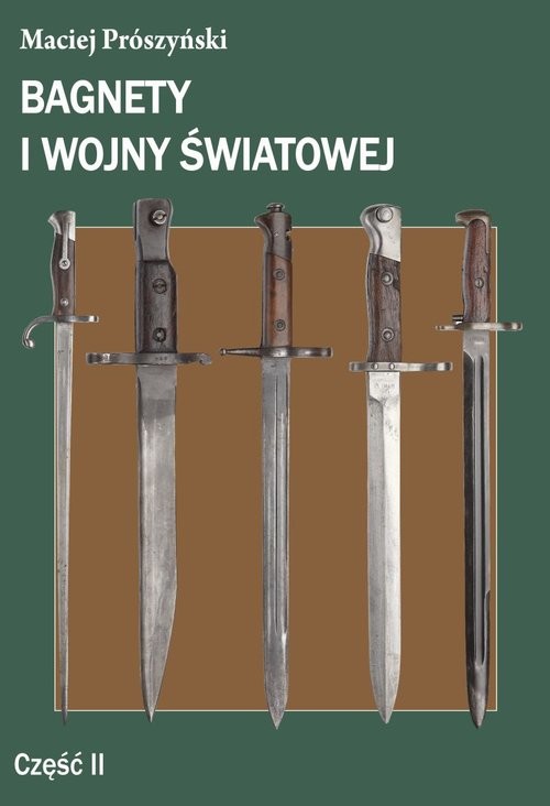 okładka Bagnety I wojny światowej Część 2 książka | Prószyński Maciej