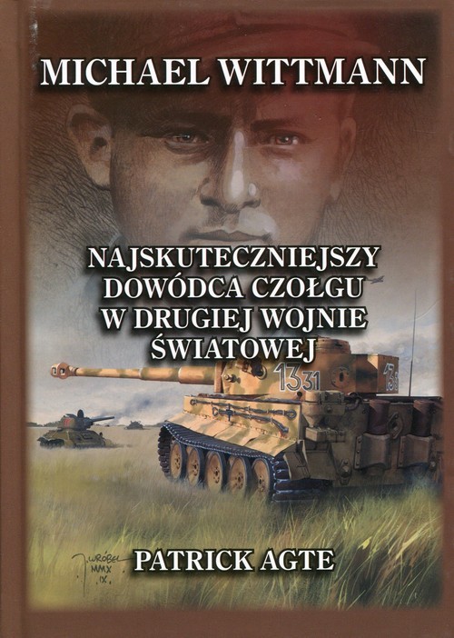 okładka Michael Wittmann Najskuteczniejszy dowódca czołgu w drugiej wojnie światowej Tom 1 książka | Agte Patrick