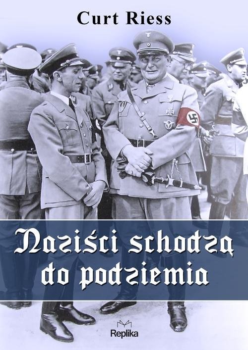 okładka Naziści schodzą do podziemia książka | Curt Riess