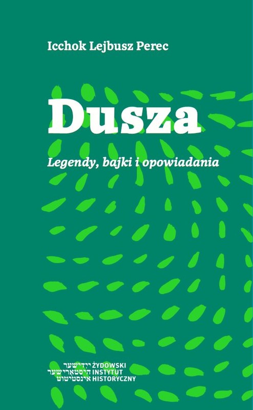 okładka Dusza Legendy, bajki i opowiadania książka | Icchok Lejbusz Perec