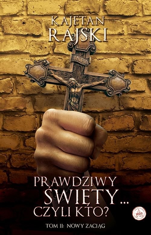 okładka Prawdziwy święty czyli kto? Tom 2 Nowy zaciąg książka | Kajetan Rajski