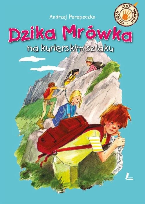 okładka Dzika Mrówka na kurierskim szlaku książka | Andrzej Perepeczko