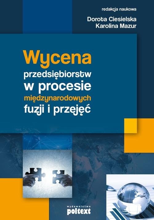 okładka Wycena przedsiębiorstw w procesie międzynarodowych fuzji i przejęć książka