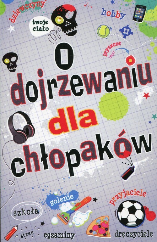 okładka O dojrzewaniu dla chłopaków książka | Alex Frith, Felicity Brooks