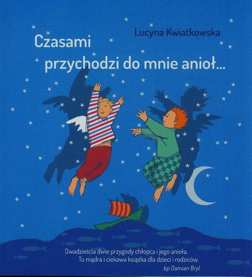 okładka Czasami przychodzi do mnie anioł książka | Lucyna Kwiatkowska