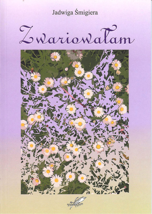 okładka Zwariowałam książka | Śmigiera Jadwiga