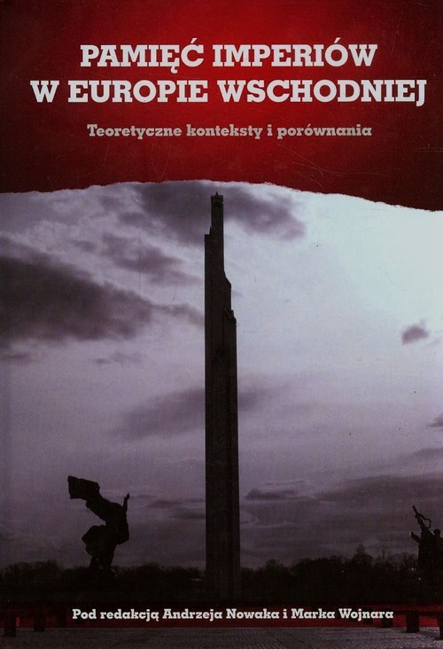 okładka Pamięć imperiów w Europie Wschodniej Teoretyczne konteksty i porównania książka